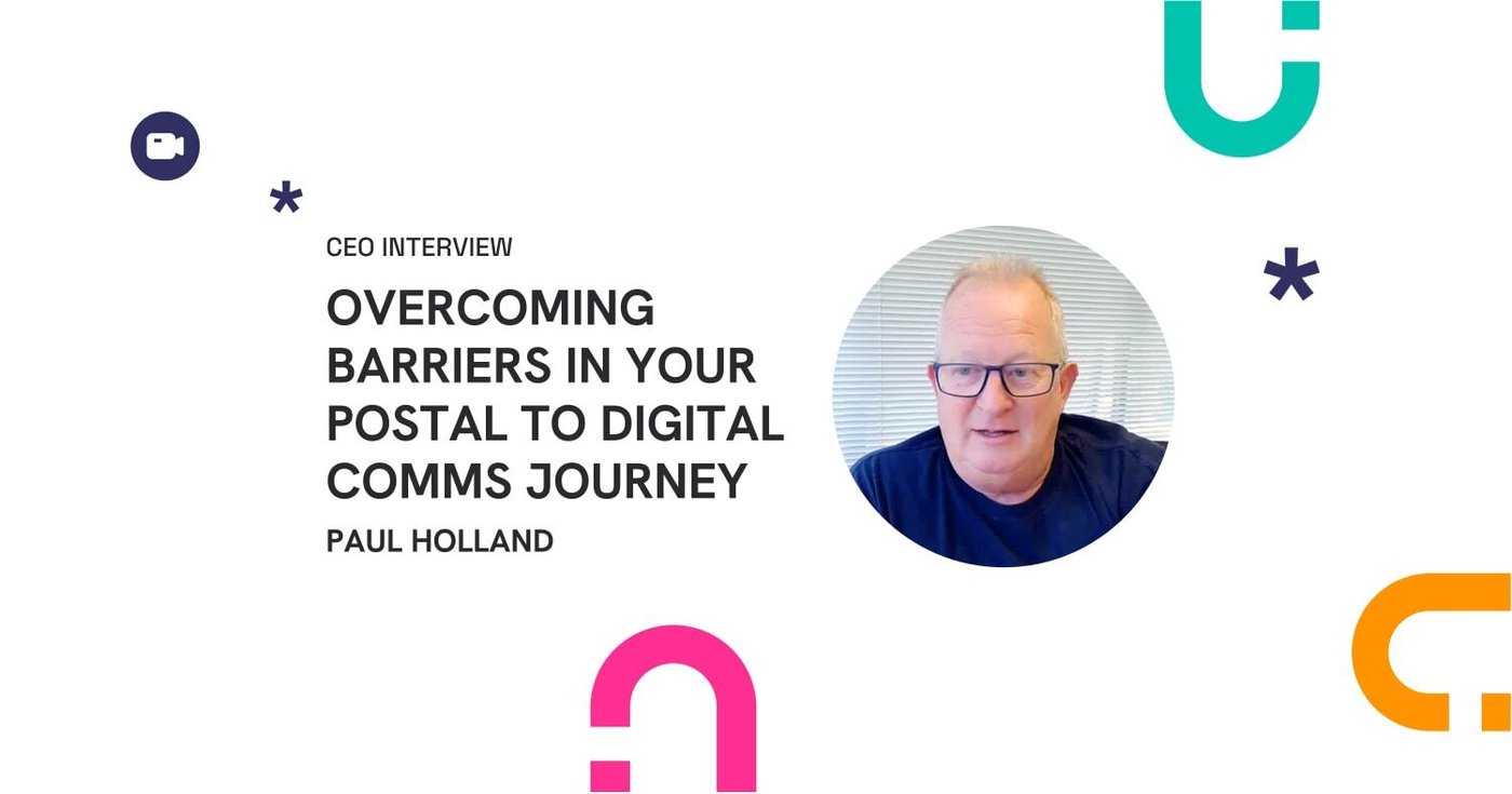 Overcoming Barriers In Your Postal To Digital Comms Journey